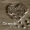 Friedemann Wutzler - Be merciful (Songs zur Jahreslosung)